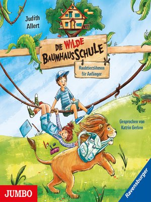 cover image of Die wilde Baumhausschule. Raubtierzähmen für Anfänger [Band 1]